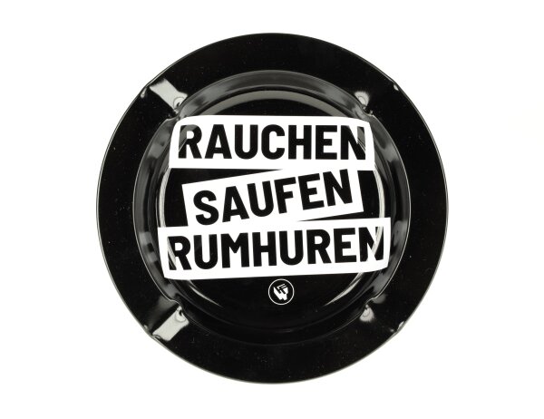 Metallaschenbecher "Rauchen Saufen Rumhuren" - metallic rund - D 13,5 cm